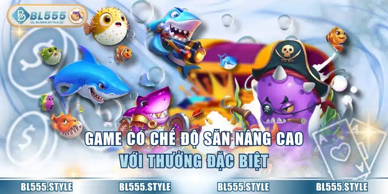 Game có chế độ săn nâng cao với thưởng đặc biệt