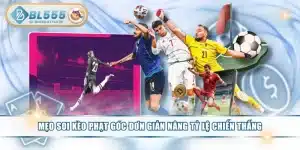 Mẹo Soi Kèo Phạt Góc Đơn Giản Nâng Tỷ Lệ Chiến Thắng